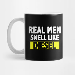 real men smell like diesel shirt Mug